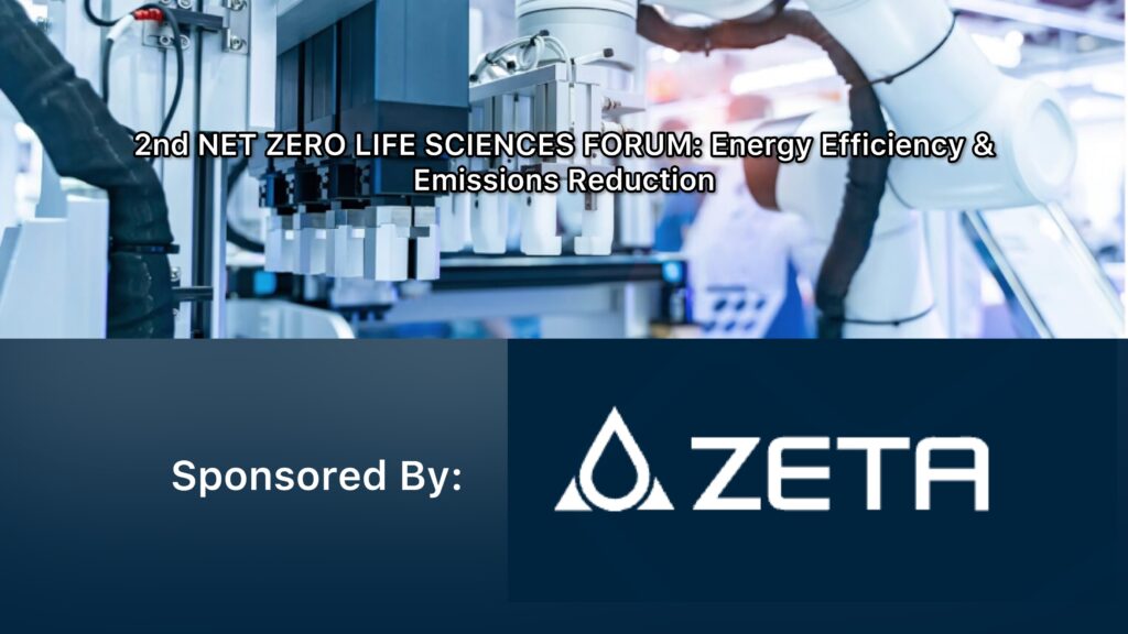 Zeta Joins as Sponsor for the 2nd NET ZERO LIFE SCIENCES FORUM Energy Efficiency & Emissions Reduction