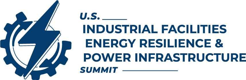 U.S. Industrial Facilities Energy Resilience & Power Infrastructure Summit