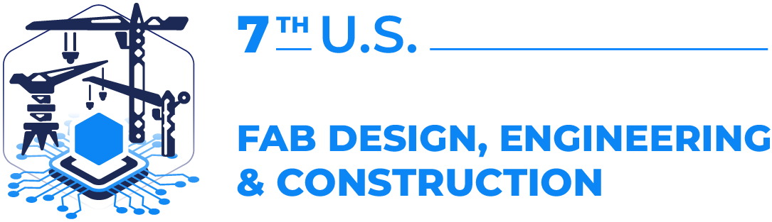 7th U.S. Semiconductor FAB Design, Engineering & Construction Summit